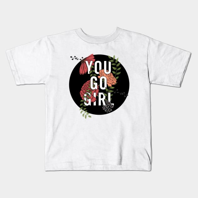 You Go Girl with Florals Kids T-Shirt by latheandquill